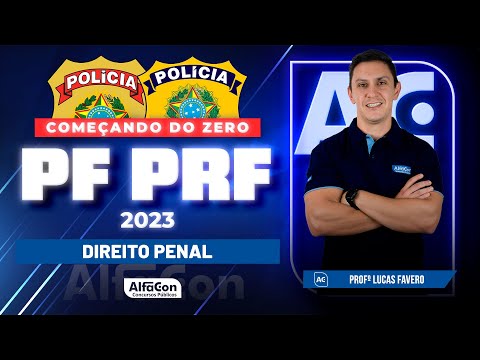 Concursos PF e PRF 2023 - Começando do Zero - Direito Penal - AlfaCon