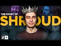 The Story of Shroud 2.0: The King of Twitch