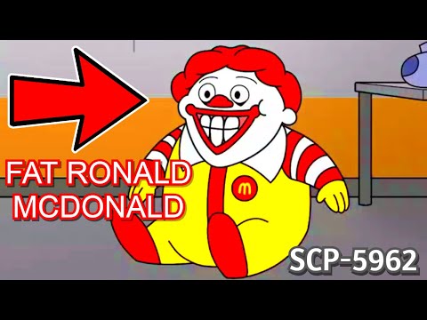A FAT RONALD MCDONALD SCP!?!? (SCP-5962)