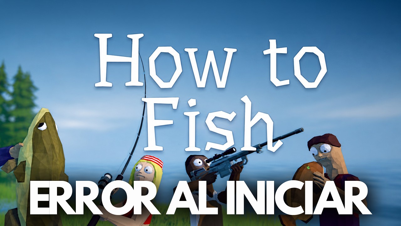 How to Fish Error al Iniciar, Pantalla Negra, No Inicia Steam/Xbox App PC SOLUCIÓN✅