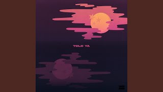 Told Ya Music Video