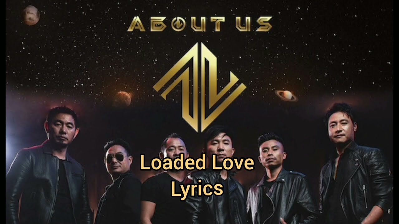 ABOUT US - LOADED LOVE | LYRICS