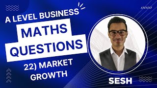 A Level Business Maths - Q22 - Market Growth