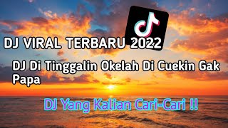 Download lagu DJ Di Tinggalin Okelah Di Cuekin Gak Papa || Viral TikTok 2022 Full Bass mp3 Download lagu DJ Di Tinggalin Okelah Di Cuekin Gak Papa || Viral TikTok 2022 Full Bass mp3