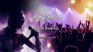 in my hood - Simon Dominic (Instrumental &amp; Lyrics)