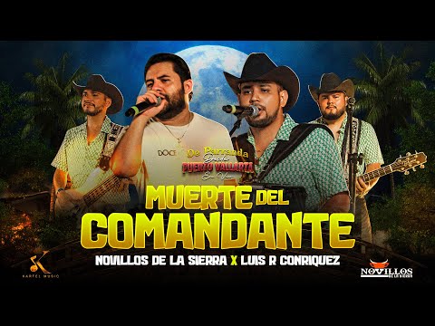 Novillos De La Sierra, Luis R Conriquez - Muerte del Comandante (En Vivo)