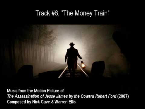 #06. "THE MONEY TRAIN" by Nick Cave & Warren Ellis (The Assassination of Jesse James OST)
