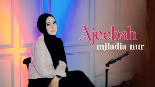Download lagu Ajeebah - miladia nur mp3
