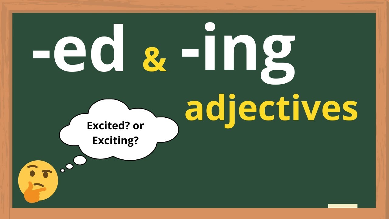 Adjectives: -ed? -ing? What's the difference?