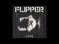 Flipper - Learn To Live