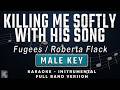 Killing Me Softly With His Song - Fugees/Roberta Flack (Full Band Karaoke) Male Key - Instrumental
