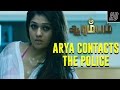 Arya Contacts The Police Arrambam Scene Ajith Arya Nayantara Yuvan Shankar Raja