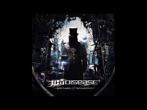 Thy Disease - Costumes of Technocracy (2014) Full album