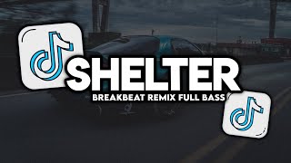 Download lagu DJ Shelter Breakbeat Remix Full Bass Version 2024 Terbaru mp3