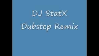 DJ StatX Dubstep Remix