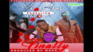 Yo Maps ft Macky 2 - Finally (Official Audio) ZilileAfroMusic 2018 Yo Maps ft Macky 2 - Finally (Official Audio) ZilileAfroMusic 2018