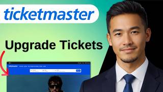 How to Upgrade Tickets on Ticketmaster Easy Guide