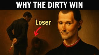 Why You Must Learn to Play Dirty to Survive – Machiavelli Knew This
