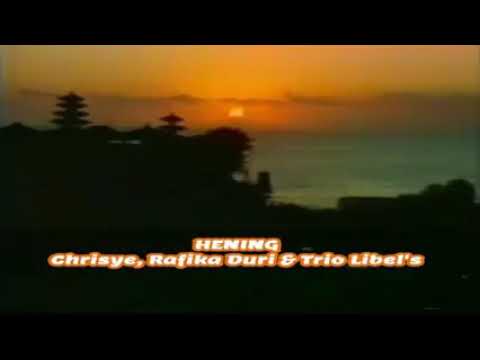 Hening - Chrisye, Rafika Duri & Trio Libel's