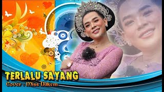 Download lagu TERLALU SAYANG - SITI ALIYAH || COVER MISS DAKEM || KMS PRODUCTION mp3