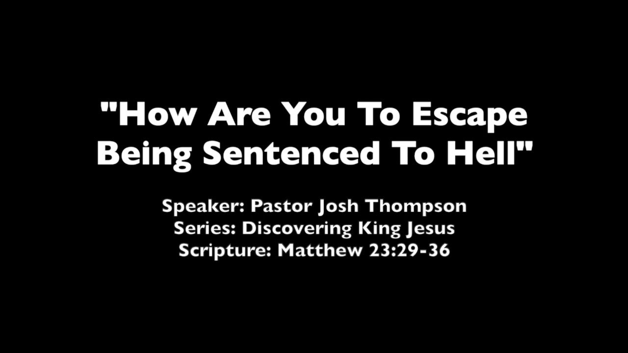 How Are You to Escape Being Sentenced To Hell?