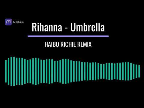 Haibo Richie Umbrella Remix Rihanna