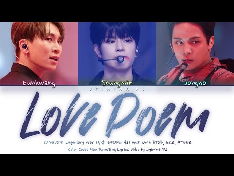 [KINGDOM] Eungkwang, Seungmin, Jongho - 'Love Poem (Original by IU)' Lyrics (Color CodedHan_Rom_Eng)