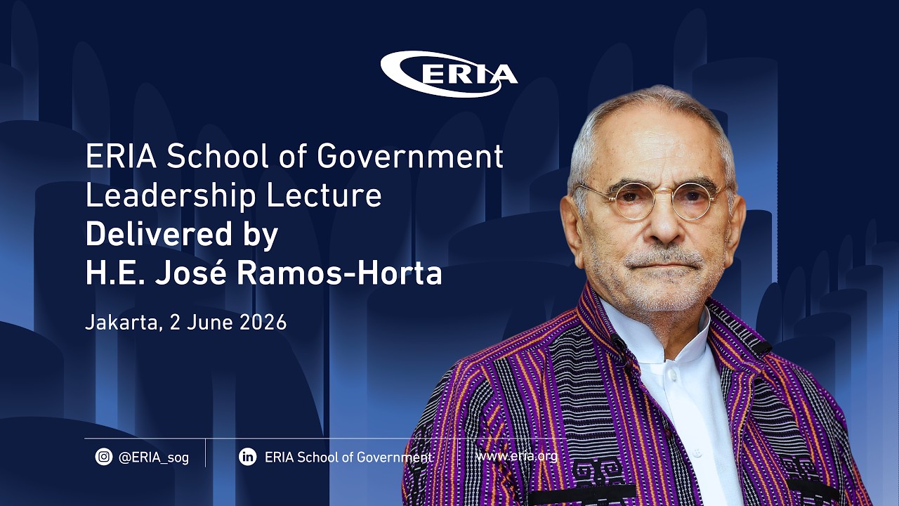 ERIA | Leadership Lecture by the President of Timor-Leste H.E. José Ramos-Horta