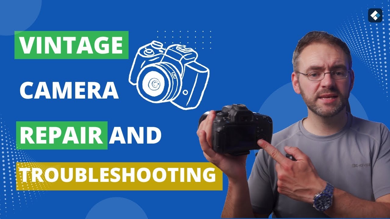 Vintage Camera Repair and Troubleshooting