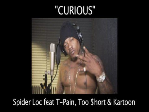 Spider Loc -"CURIOUS" feat T-Pain & Too $hort