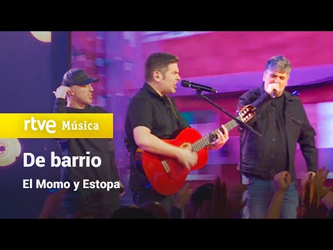 El Momo y Estopa - "De barrio" | 25 años dando Estopa