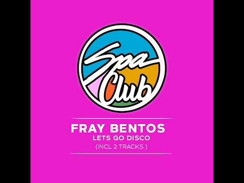 Spa Club [SPC051] FRAY BENTOS - Let's Disco