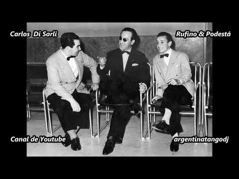 CARLOS DI SARLI - ROBERTO RUFINO - ALBERTO PODESTÁ - TANGOS - VALSES - MILONGAS