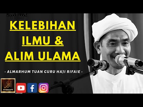 Almarhum Tuan Guru Haji Rifaie - KELEBIHAN ILMU & ALIM ULAMA