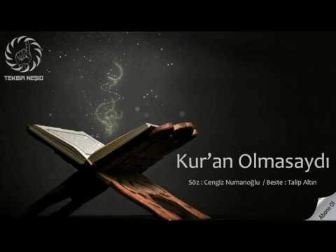 Kur'an Olmasaydı | Talip Altın | Yeni Türkçe Neşid | New Nasheed | Beautiful Nasheed | Anasheed