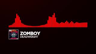 [Dubstep] ~ Zomboy - Deadweight
