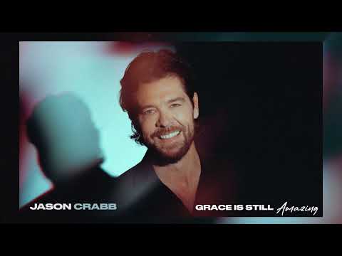 Jason Crabb - Grace Is Still Amazing (Visualizer)