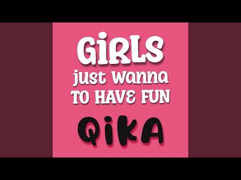 Girls Just Wanna To Have Fun