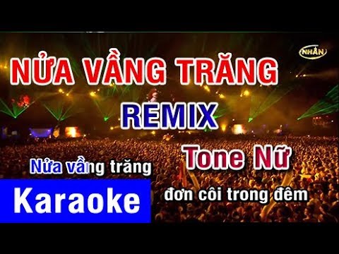 Nửa Vầng Trăng Remix DJ (Karaoke Beat) - Tone Nữ