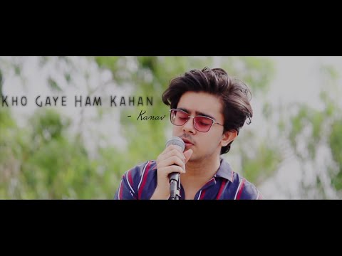 Kho Gaye Ham Kahan | Kanav