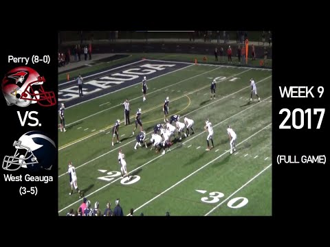 Perry Pirates (8-0) vs. West Geauga Wolverines (3-5) - 2017 Ohio High School Football (FULL GAME)