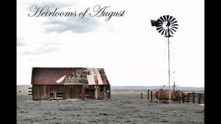 Heirlooms Of August - Anyway, Sweetness