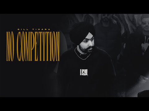 NO COMPETITION (Official Video) GILL TIHARA | NAAZ | Latest Punjabi Song 2024