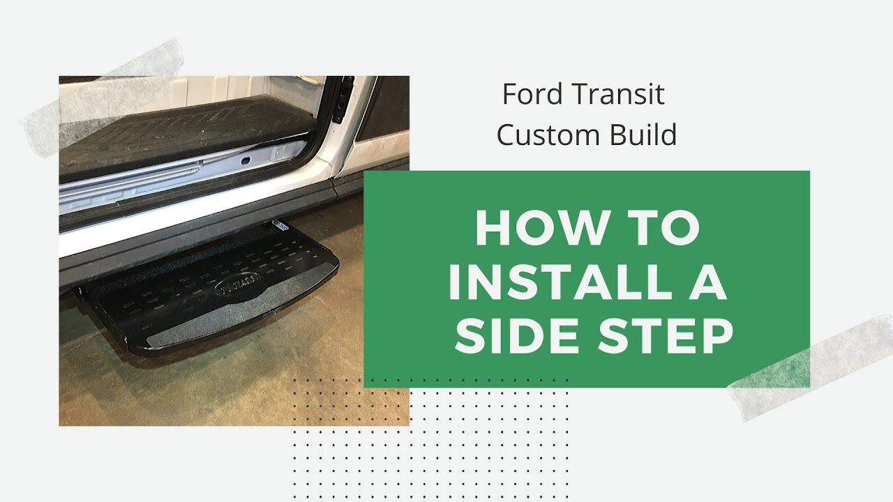 Van Life DIY | Ford Transit Custom Van Conversion | How To Install a Side Step