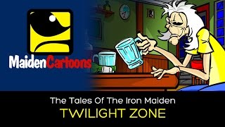The Tales Of The Iron Maiden - TWILIGHT ZONE