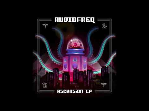Audiofreq - Ascension EP (Full EP)