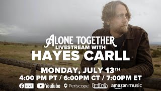 Alone Together w/ Hayes Carll Ep. 10 (7/13/20) @ The Purple Building