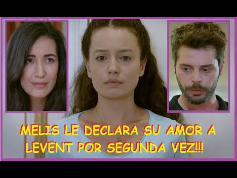 MELIS LE DECLARA SU AMOR A LEVENT POR SEGUNDA VEZ!! - C 70 TEMP 1.