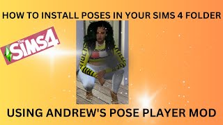 THE SIMS 4// HOW TO INSTALL POSES /ANDREW POSE PLAYER MOD INTO YOUR SIMS 4 GAME