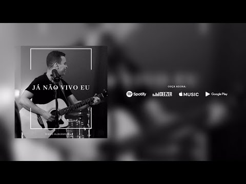 Diego Albuquerque - Já não vivo eu (Pseudo Video)